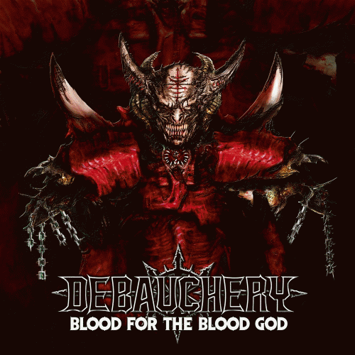 Debauchery (GER) : Blood for the Blood God